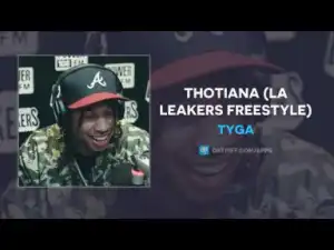 Tyga - Thotiana (Freestyle)